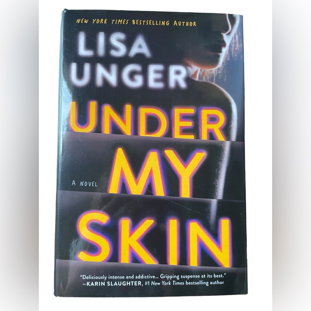 “Under My Skin”, a Lisa Unger Hardback Novel